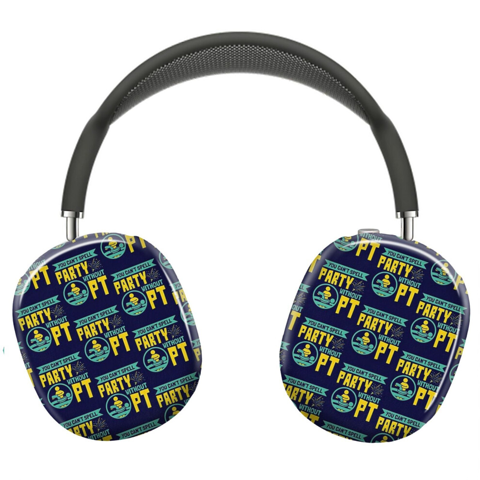 (Physical Therapist You Can't Spell Party Without Pt_4983) Protective Cover For Airpods Max Headphones Aesthetic Print Snap On Cases 8841579085881