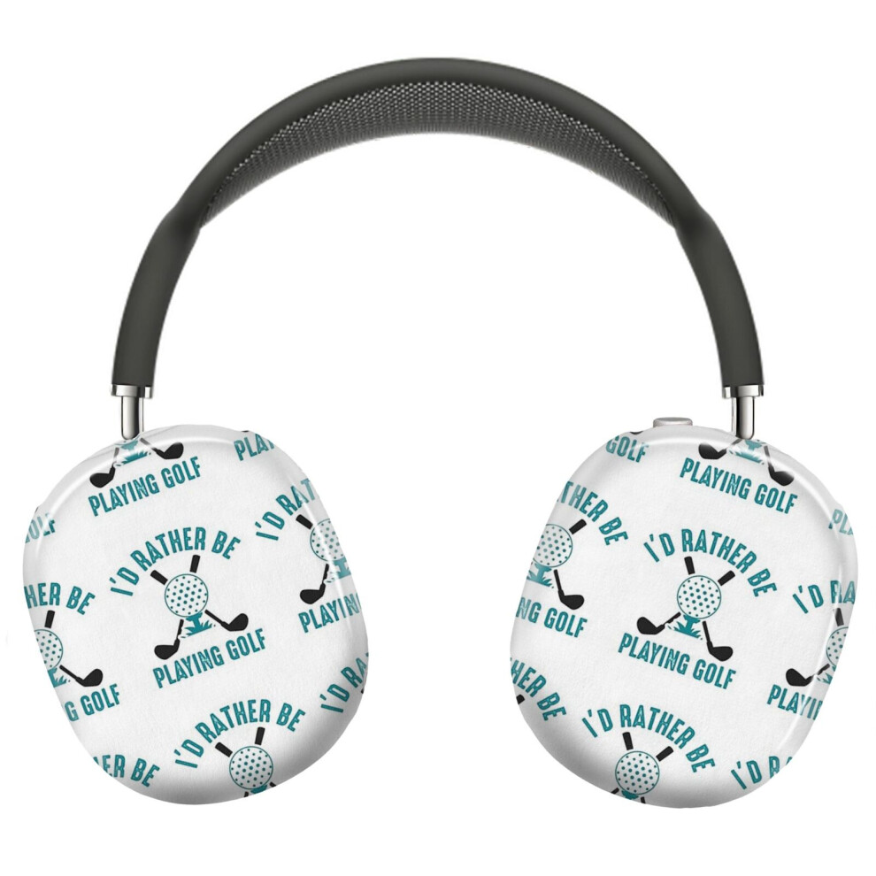 (I'd Rather Be Playing Golf_9329) Protective Cover For Airpods Max Headphones Aesthetic Print Snap On Cases 8841579069188
