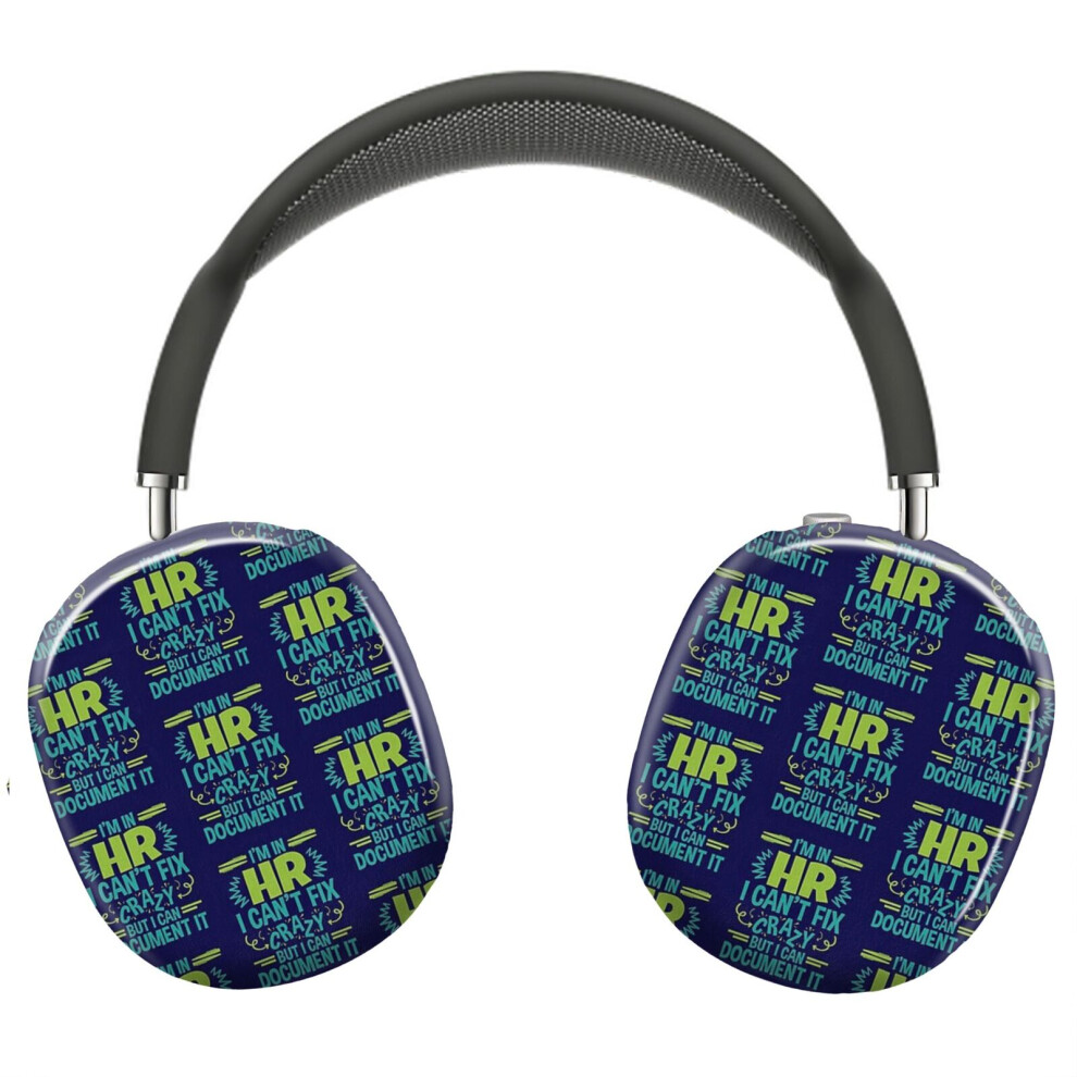 (I'm In Hr. I Can't Fix Crazy But I Can Document It_5514) Protective Cover For Airpods Max Headphones Aesthetic Print Snap On Cases 8841579068785