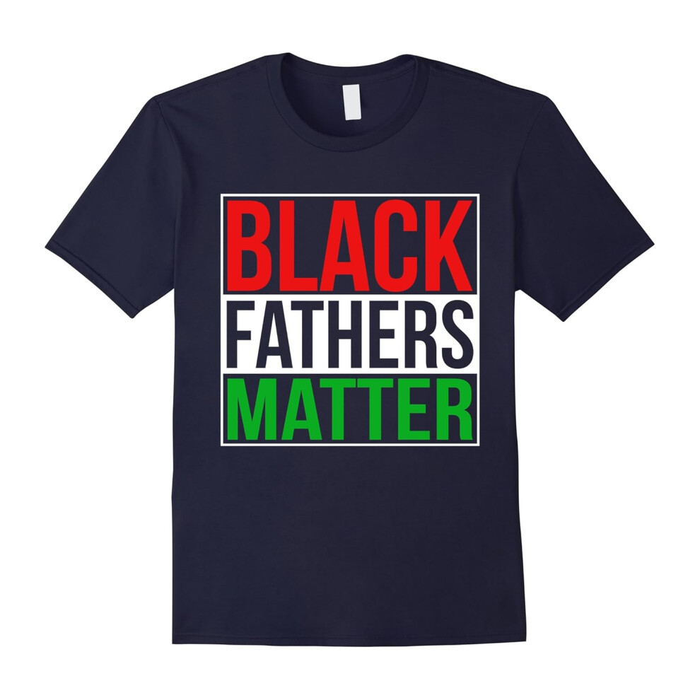 (M) Black Fathers Matter Family Civil Rights Dad T Shirt Gift-Father's Day