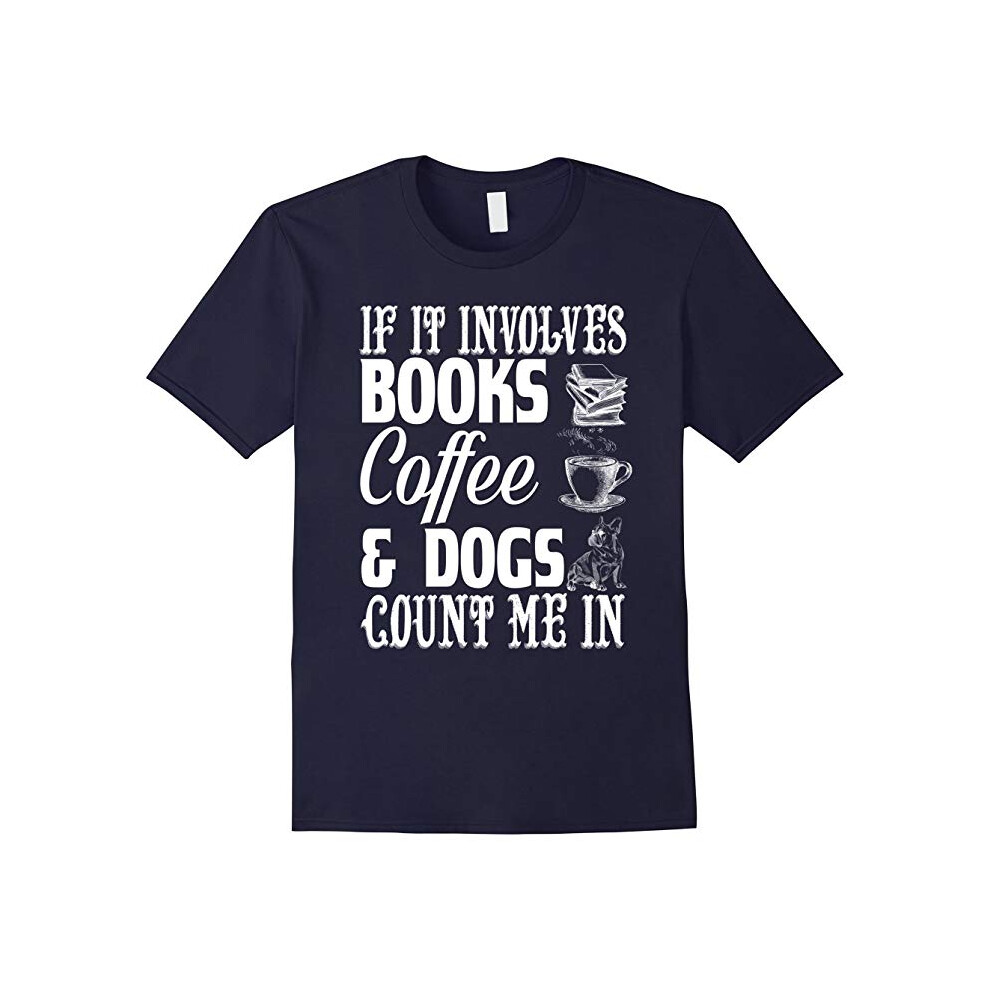 (M) Funny Book Dog Coffee Lovers Quote Gift, Count Me In T-Shirt-Father's Day