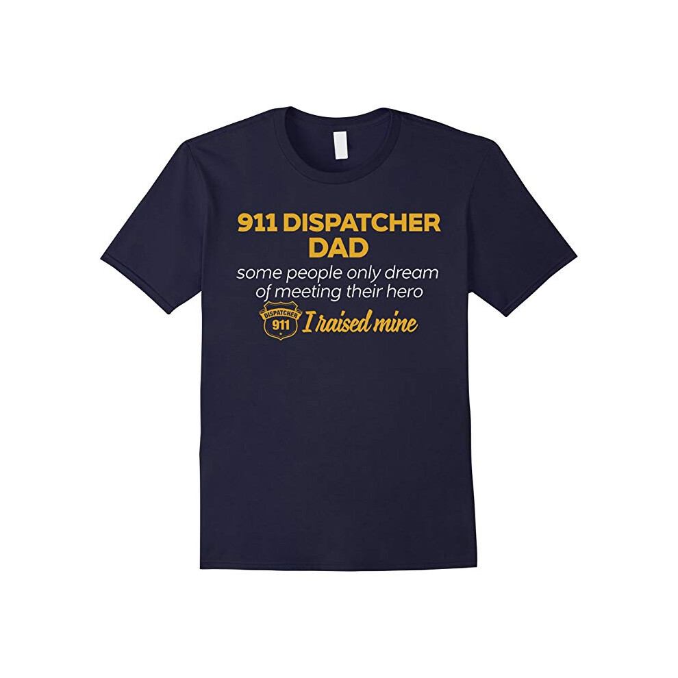 (XXXL) 911 Dispatcher Dad T-Shirt I Raised Mine Hero 911 Dispatcher-Father's Day