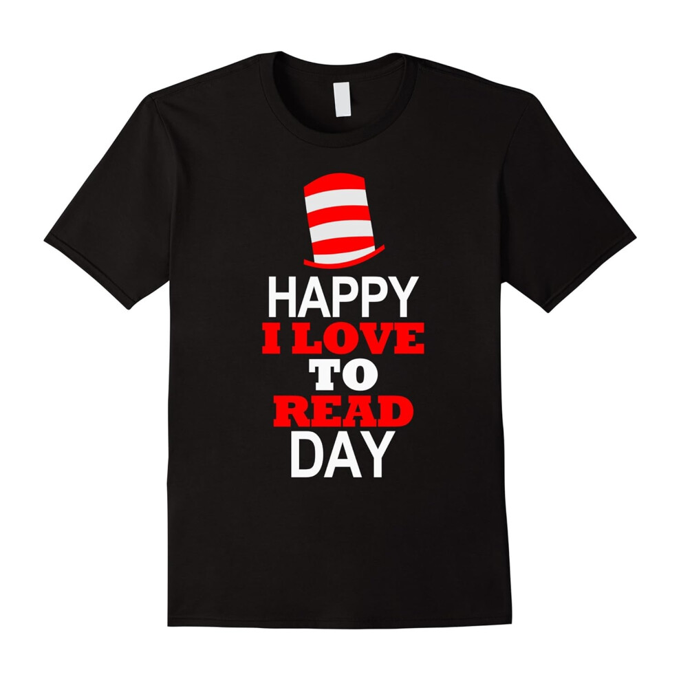 (XXL) Happy I Love To Read Day â Read Across America T Shirt-Father's Day