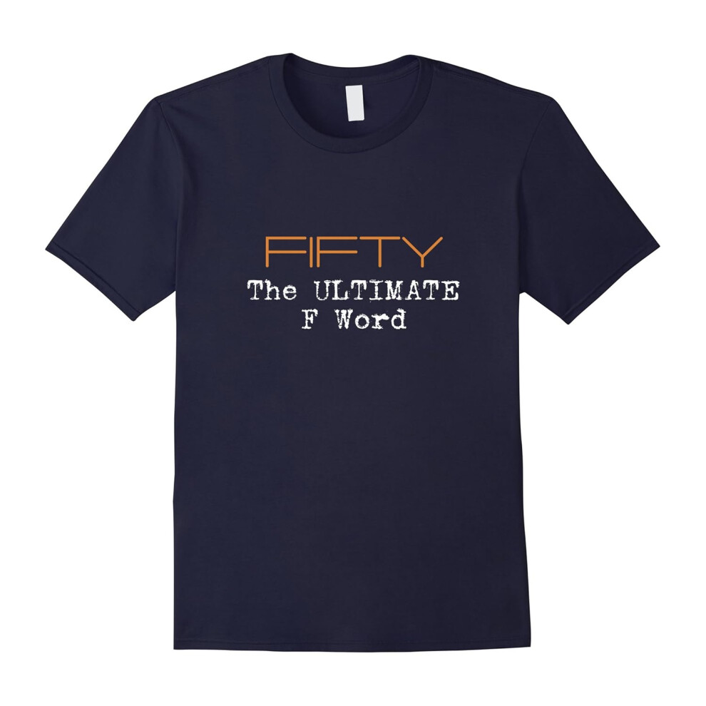 (S) 50th Birthday Shirt Gifts â FIFTY the Ultimate F Word-Father's Day