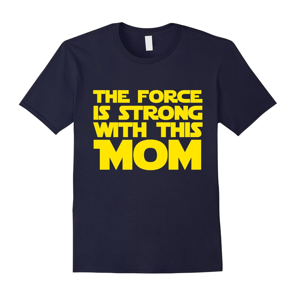 (S) Force Is Strong With This Mom â T-Shirt Gifts For Star Mom-Father's Day