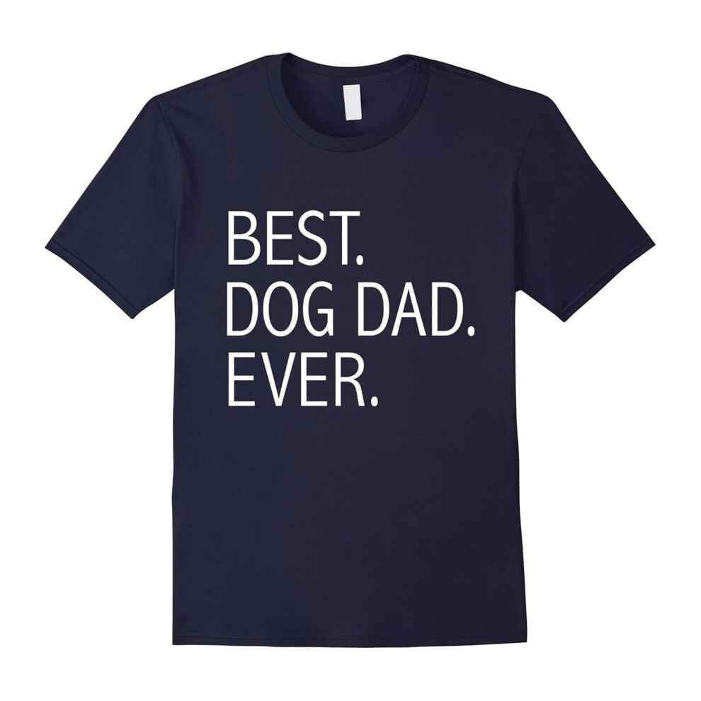 (S) Men's Funny Best Dog Dad Ever T-shirt Dog Lovers-Father's Day