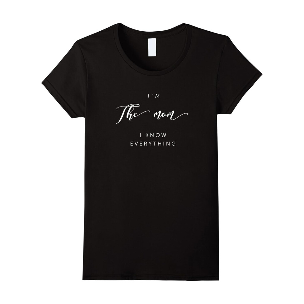 (XXXL) Women's I'm The Mom I Know Everything TShirt Mother Mum Mama Gifts-Father's Day