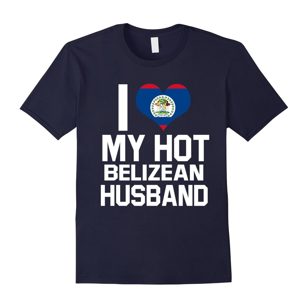 (XL) I Love My Hot Belizean Husband â Belize Native Relationship-Father's Day