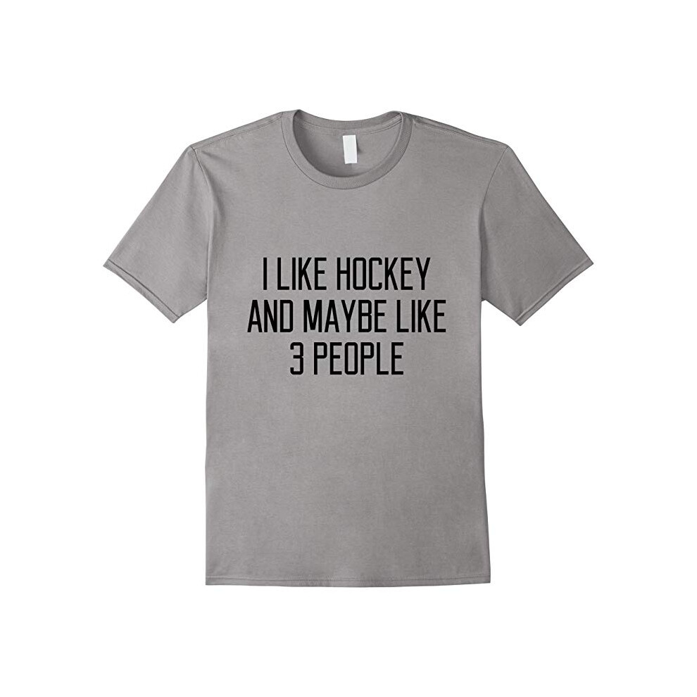 (XXL) I Like Hockey And Maybe Like 3 People T-Shirt Love Sport-Father's Day