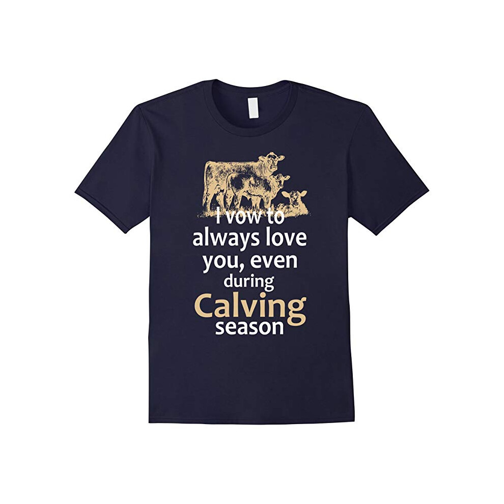 (M) Farmer â During Calving season I vow to always love you-Father's Day