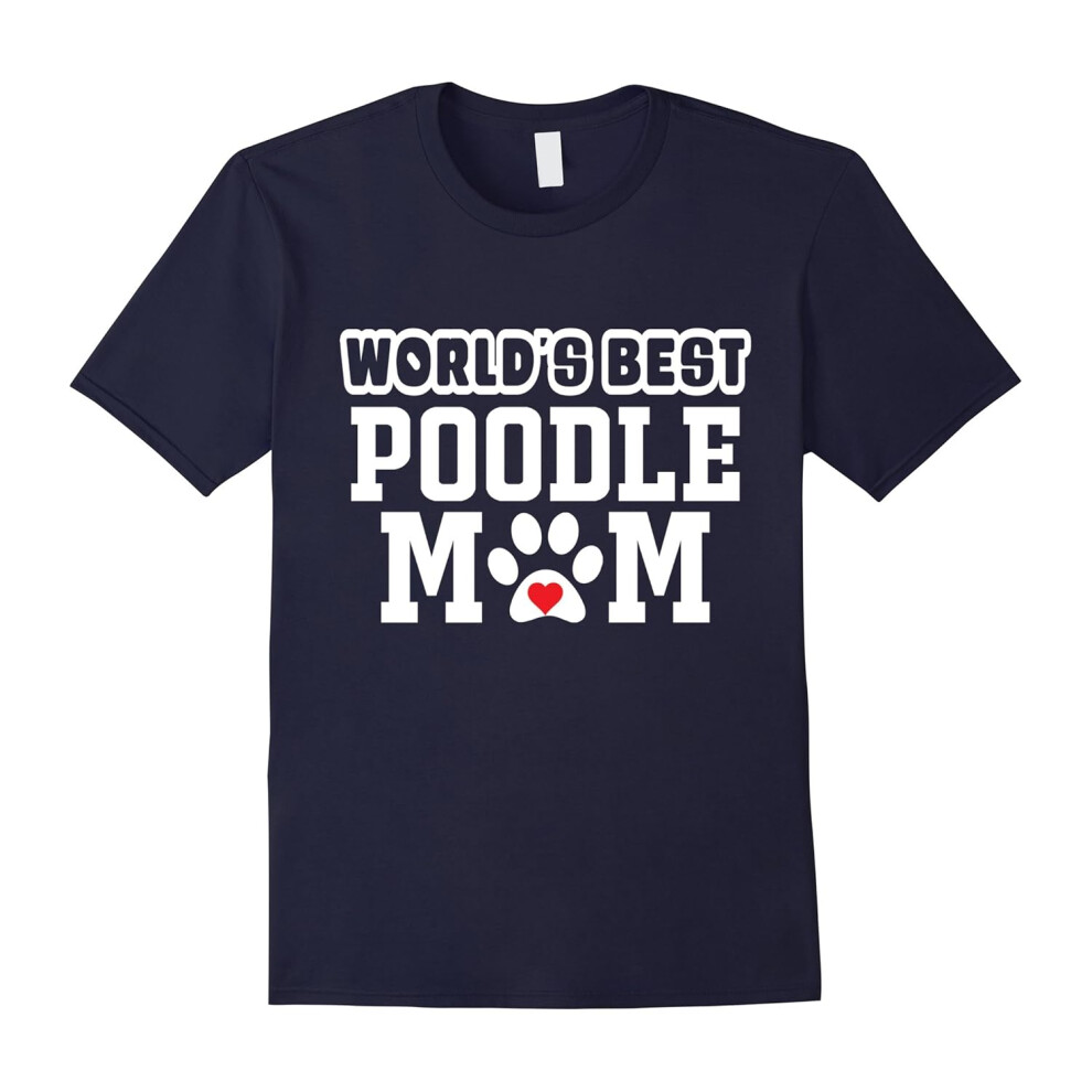 (M) World's Best Poodle Mom T-Shirt Dog Owner Lover Tee-Father's Day