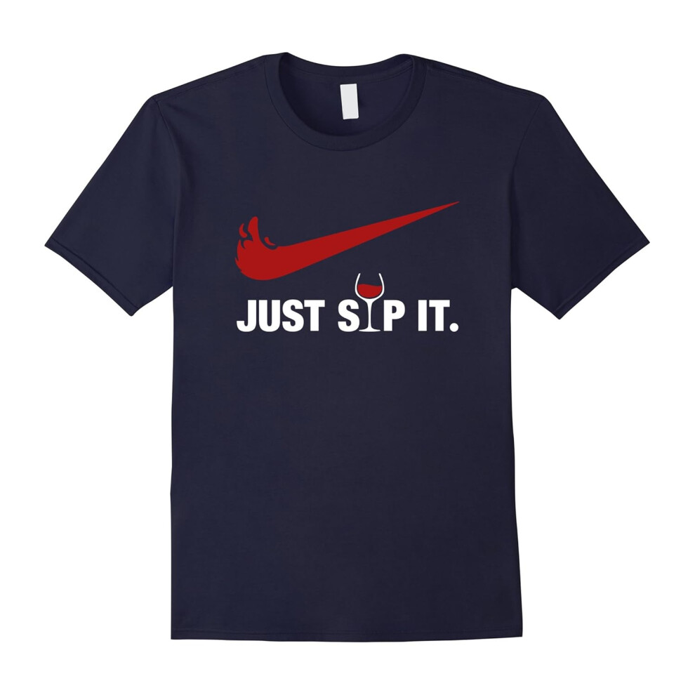 (S) Just Sip It T-Shirt, Funny Beer Wine Day Lovers Gift-Father's Day