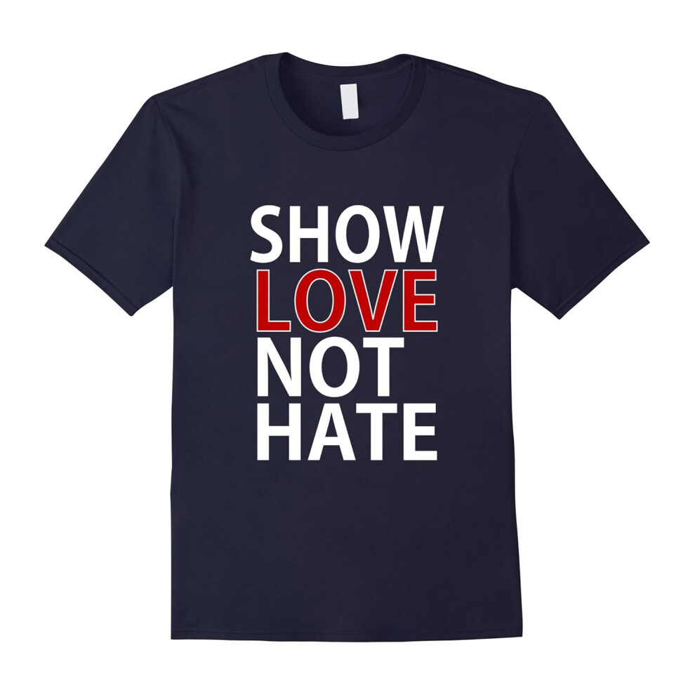 (M) Show Love Not Hate Inspirational T Tee Shirt by Motivo-Father's Day