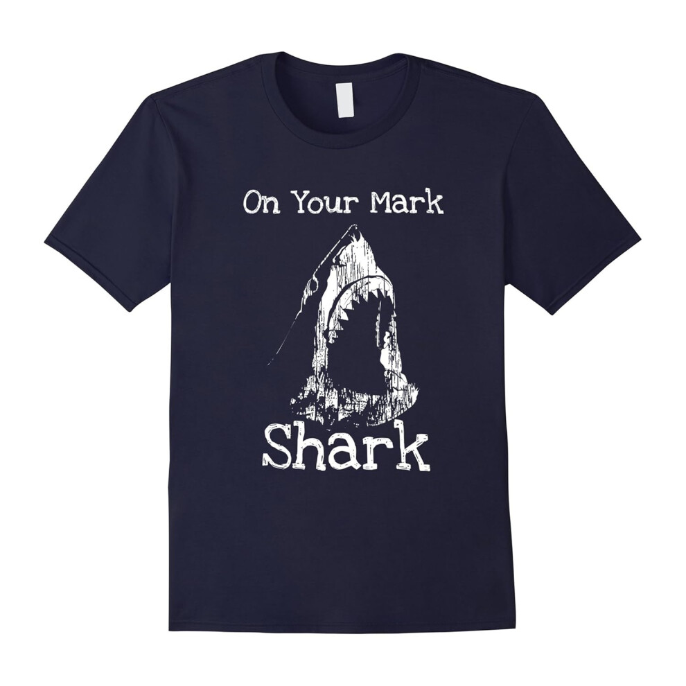 (S) On Your Mark Shark Shark Lovers T-Shirt-Father's Day