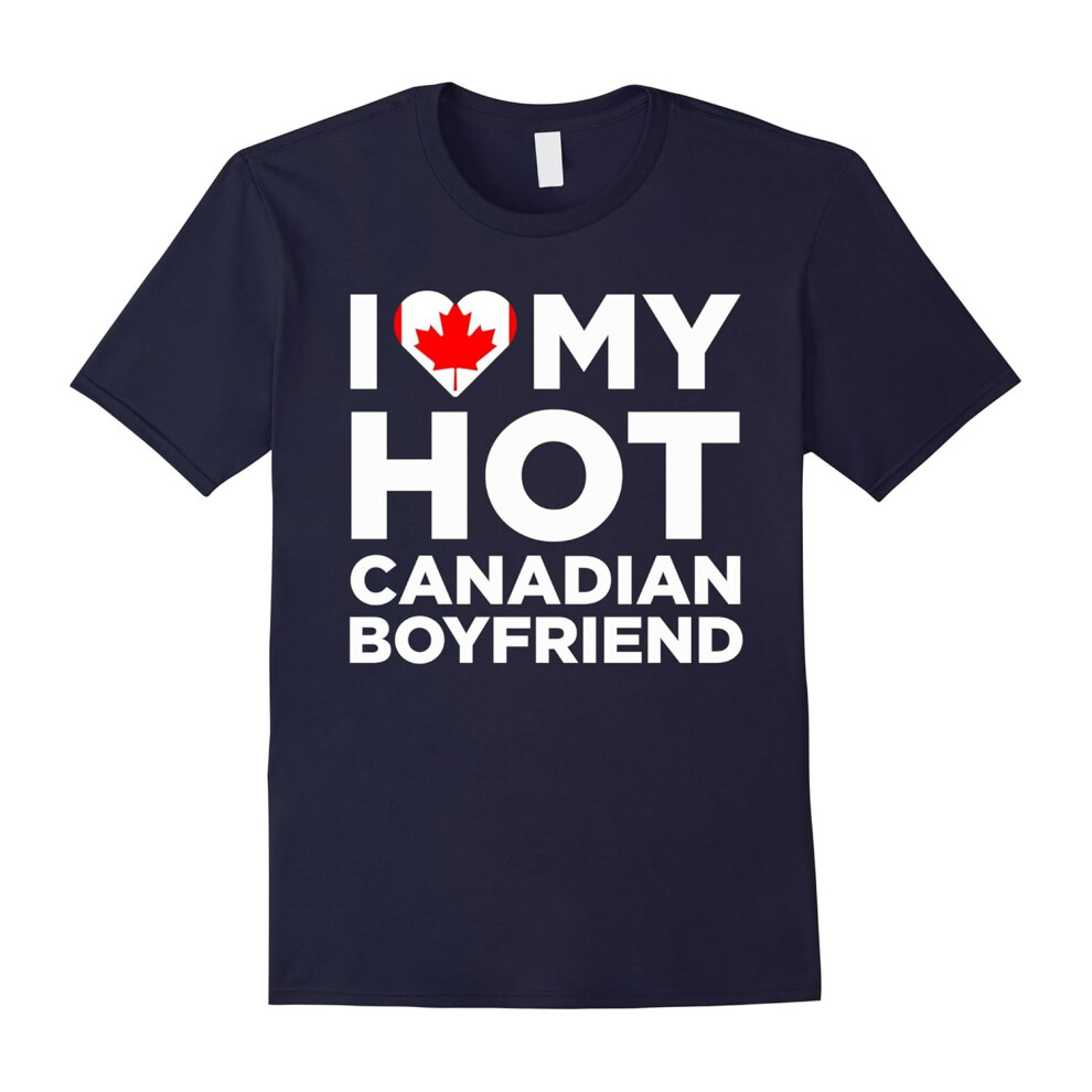 (M) I Love My Hot Canadian Boyfriend Cute Canada Native Relationship T-Shirt-Father's Day