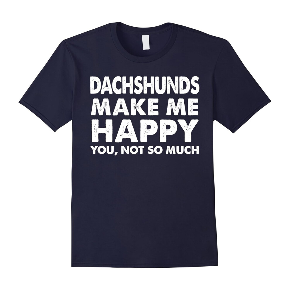 (L) Dachshund Make Me Happy T-Shirts Funny Dog Gifts-Father's Day