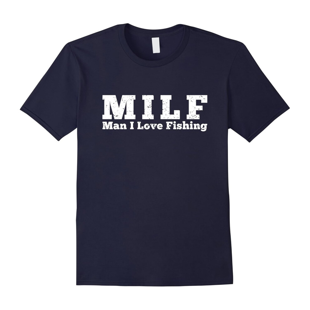 (XXXL) MILF Man I Love Fishing T-shirt-Father's Day