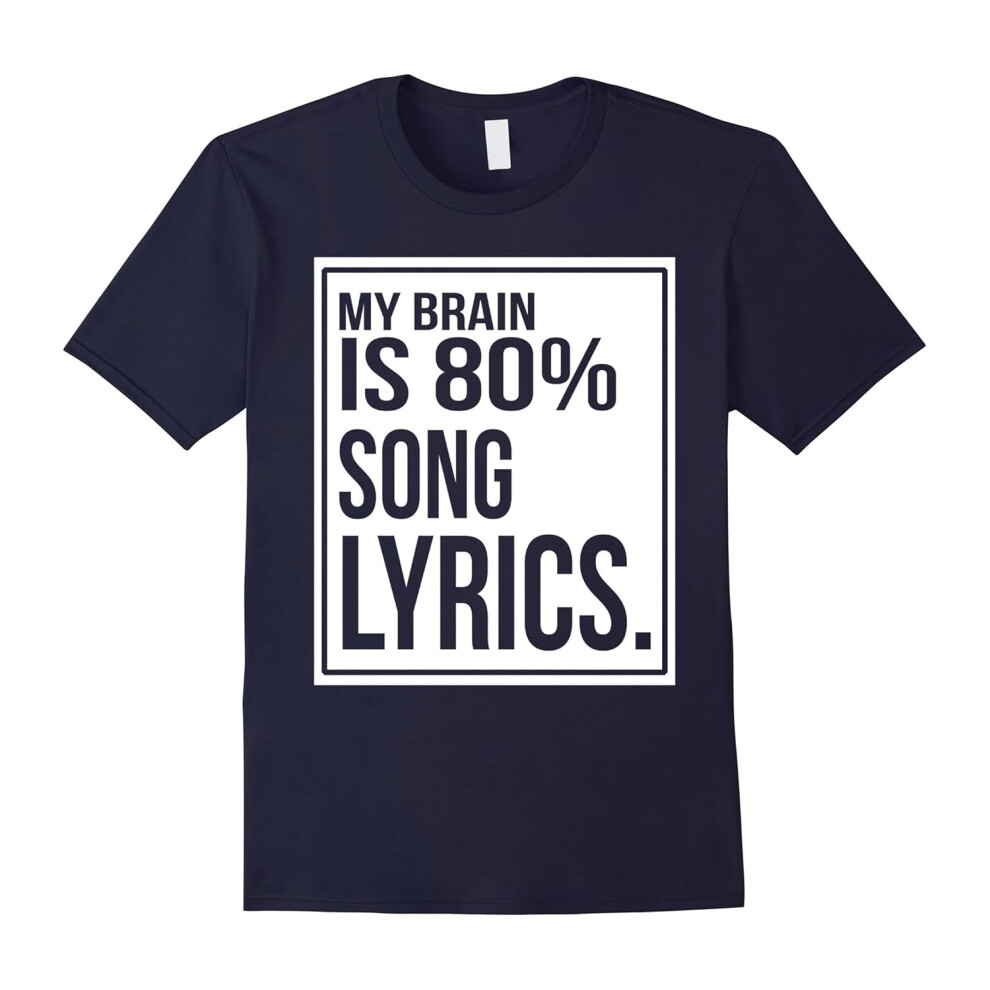 (M) My brain is 80% song lyrics funny music lover T shirt Gift Tee for Musician 2016 Music Lover T-Shirt-Father's Day