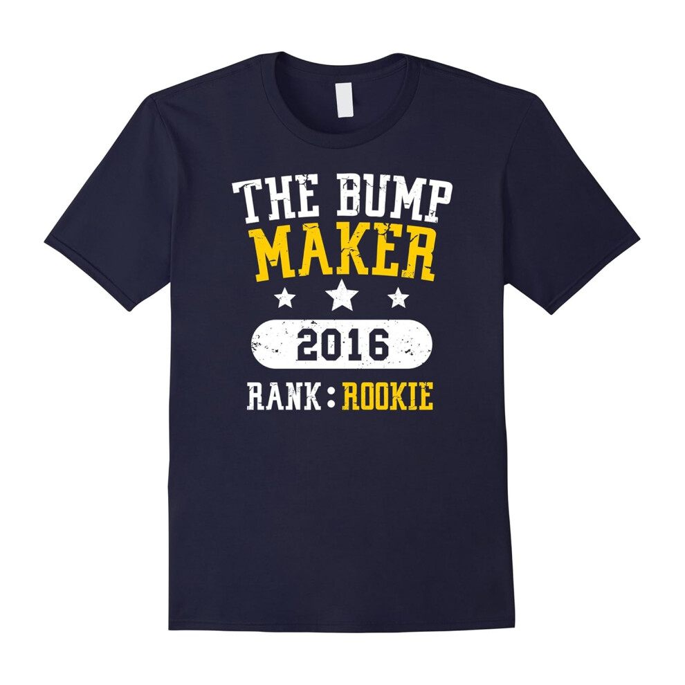 (S) The Bump Maker, 2016 Rank: Rookie Dad, New Pregnancy T-shirt-Father's Day