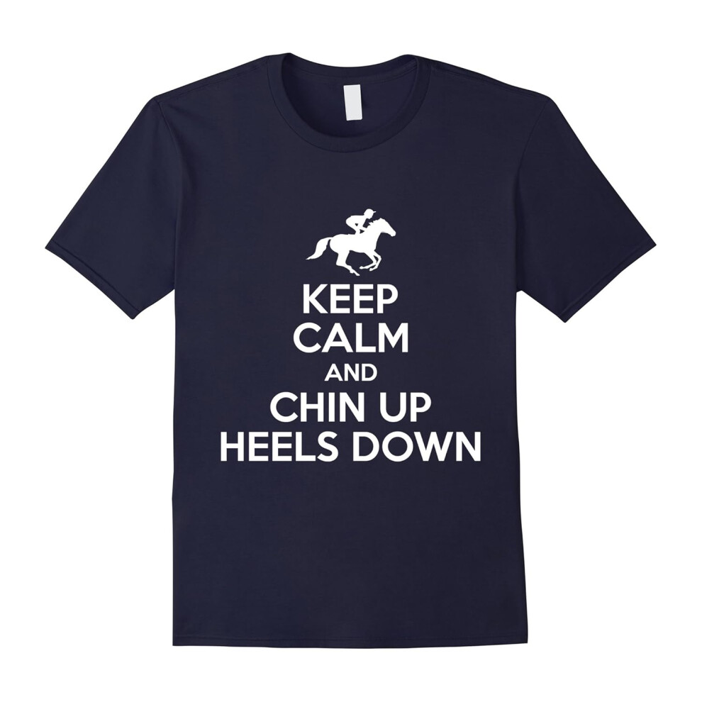 (XXL) Keep Calm And Chin Up Heels Down Cool Horseback Riding Gifts-Father's Day