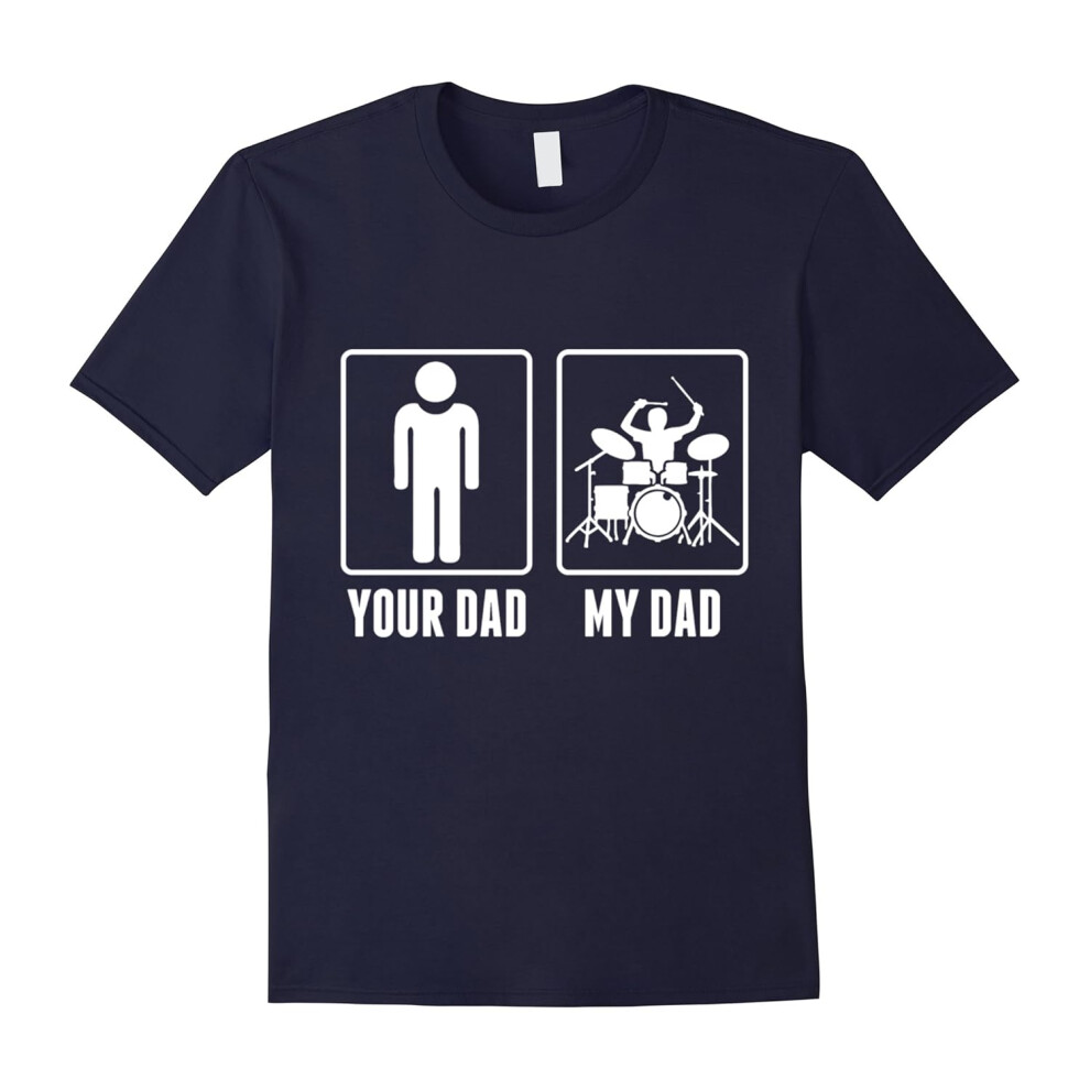 (XL) Your Dad My Dad Drummer Drums T-Shirt-Father's Day