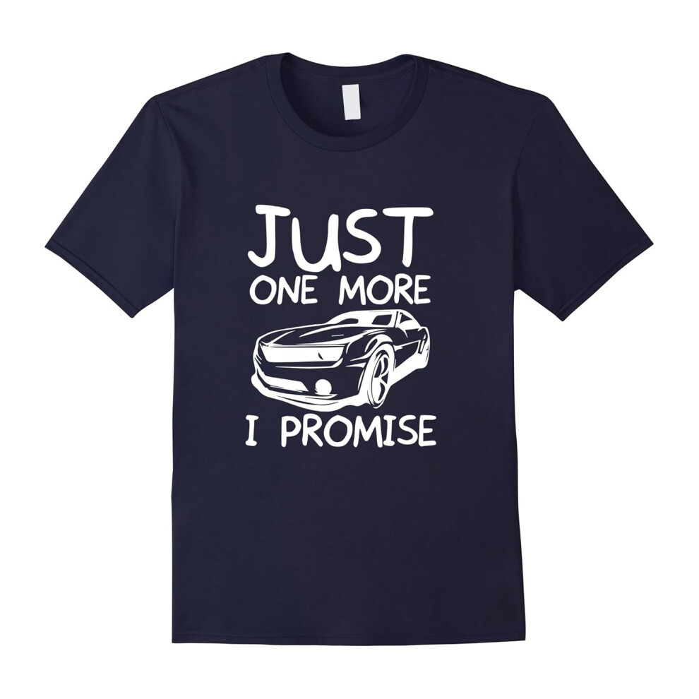 (L) Just One More Car I Promise T-Shirt Funny Car Lover Gift-Father's Day