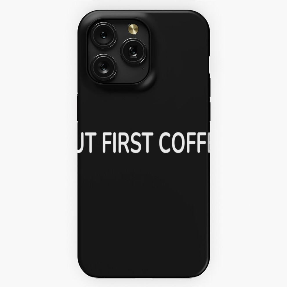 (But First Coffee Minimalist Typography Design=393) Phone Case For Iphone Samsung 19 18 17 16 14 13 12 11 Plus Pro Max Galaxy S28 S27 S26 S25 S24 S23 Brown 4741628030654
