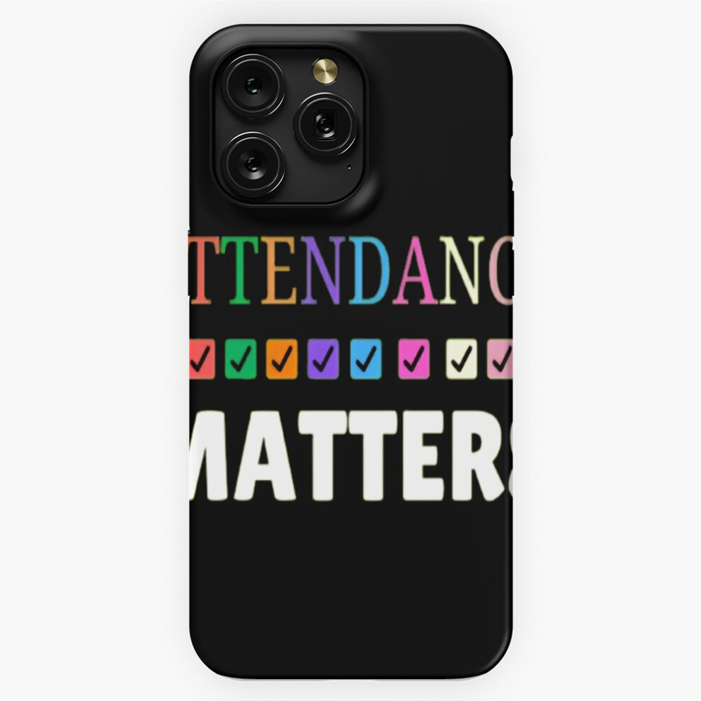 (Attendance Matters ? Class Attendance Office Workers=651) Phone Case For Iphone Samsung 19 18 17 16 14 13 12 11 Plus Pro Max Galaxy S28 S27 S26 S25 S 4741628033297
