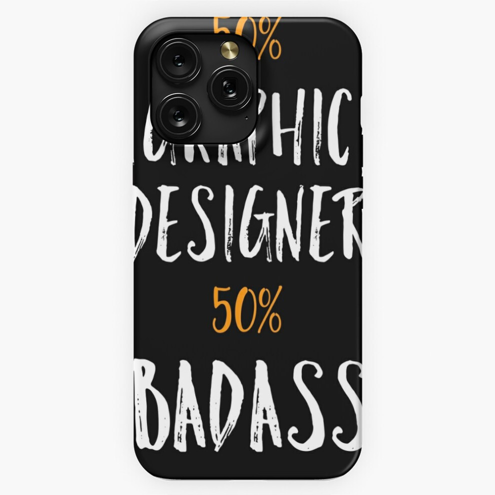 (50% Graphic Designer 50% Badass Professional Design=719) Phone Case For Iphone Samsung 19 18 17 16 14 13 12 11 Plus Pro Max Galaxy S28 S27 S26 S25 S2 4741628033983