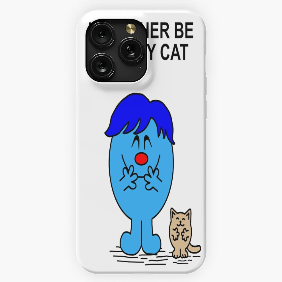 (Mr Men I'd Rather Be With My Cat=793) Phone Case For Iphone Samsung 19 18 17 16 14 13 12 11 Plus Pro Max Galaxy S28 S27 S26 S25 S24 S23 S22 Ultra Not 4741628034737