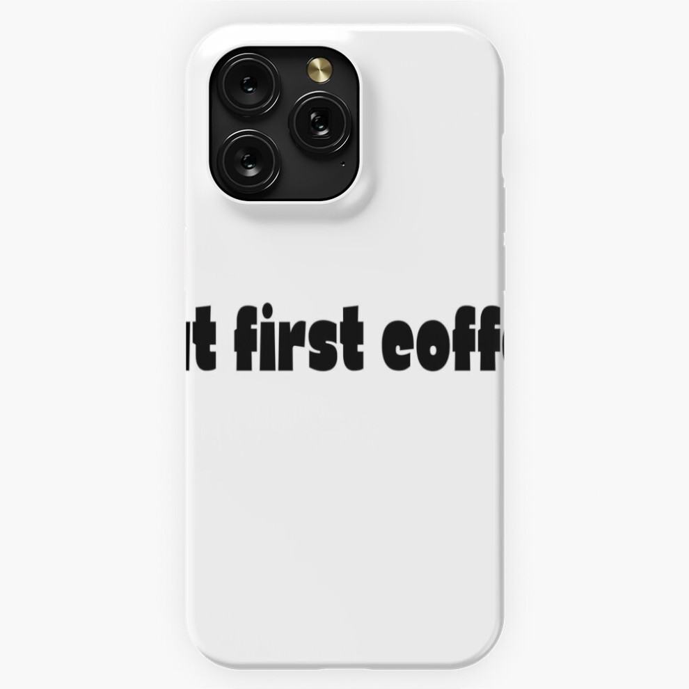 (But First Coffee Bold Typography Design=963) Phone Case For Iphone Samsung 19 18 17 16 14 13 12 11 Plus Pro Max Galaxy S28 S27 S26 S25 S24 S23 S22 Ul Brown 4741628036472