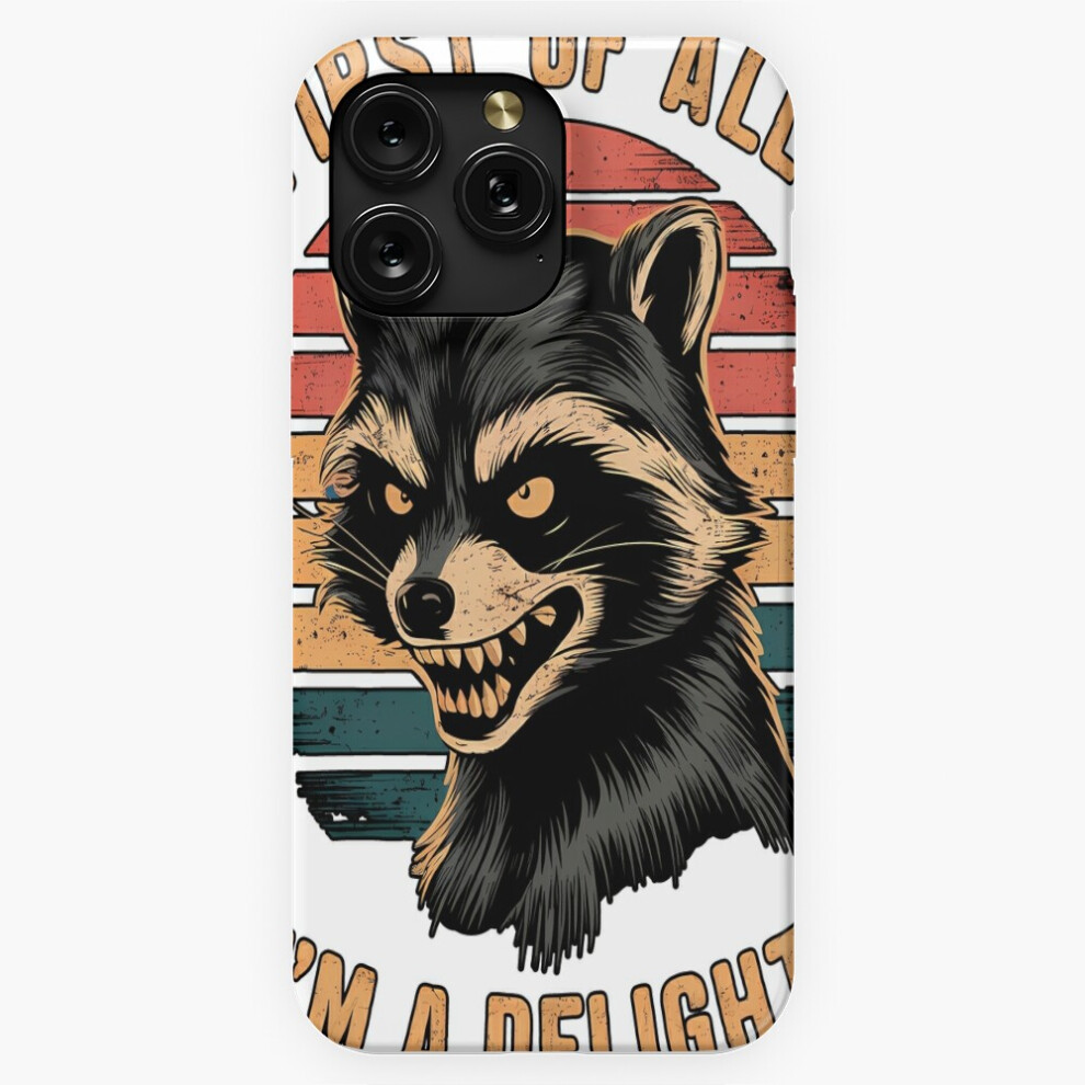 (First Of All I'm A Delight Funmy Humor Racoon Vintage Horror=1021) Phone Case For Iphone Samsung 19 18 17 16 14 13 12 11 Plus Pro Max Galaxy S28 S27 4741628037066