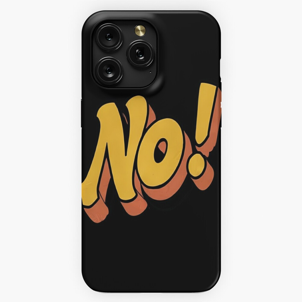 (The Definitive "No!" For All Your Needs=1038) Phone Case For Iphone Samsung 19 18 17 16 14 13 12 11 Plus Pro Max Galaxy S28 S27 S26 S25 S24 S23 S22 U 4741628037233