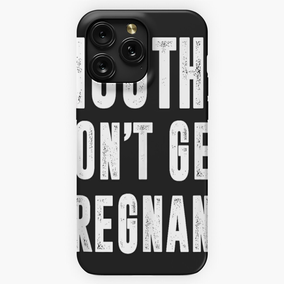 (Vintage Mouths Don't Get Pregnant=1069) Phone Case For Iphone Samsung 19 18 17 16 14 13 12 11 Plus Pro Max Galaxy S28 S27 S26 S25 S24 S23 S22 Ultra N 4741628037554