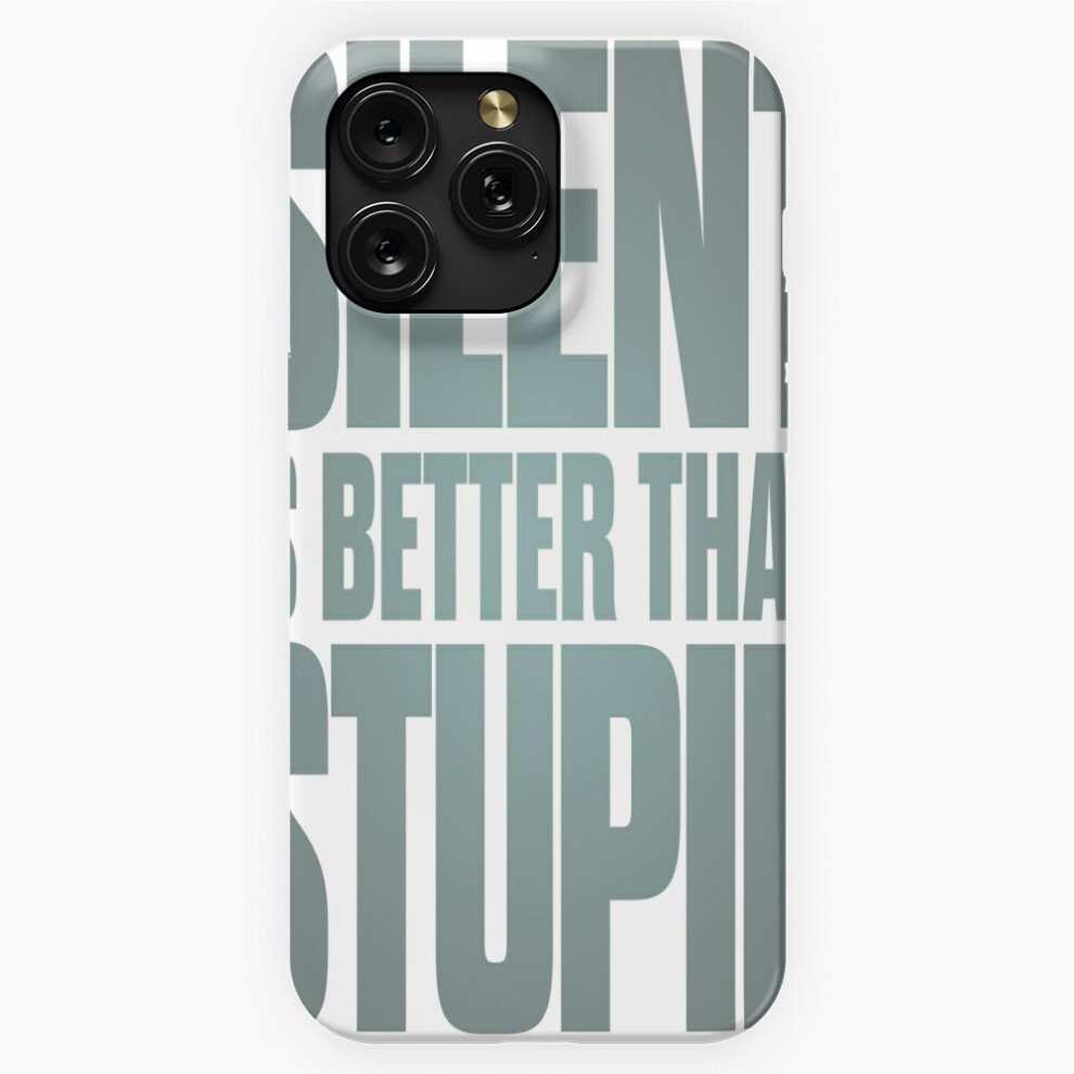 (Silent Is Better Than Stupid. V.3=1125) Phone Case For Iphone Samsung 19 18 17 16 14 13 12 11 Plus Pro Max Galaxy S28 S27 S26 S25 S24 S23 S22 Ultra N 4741628038124