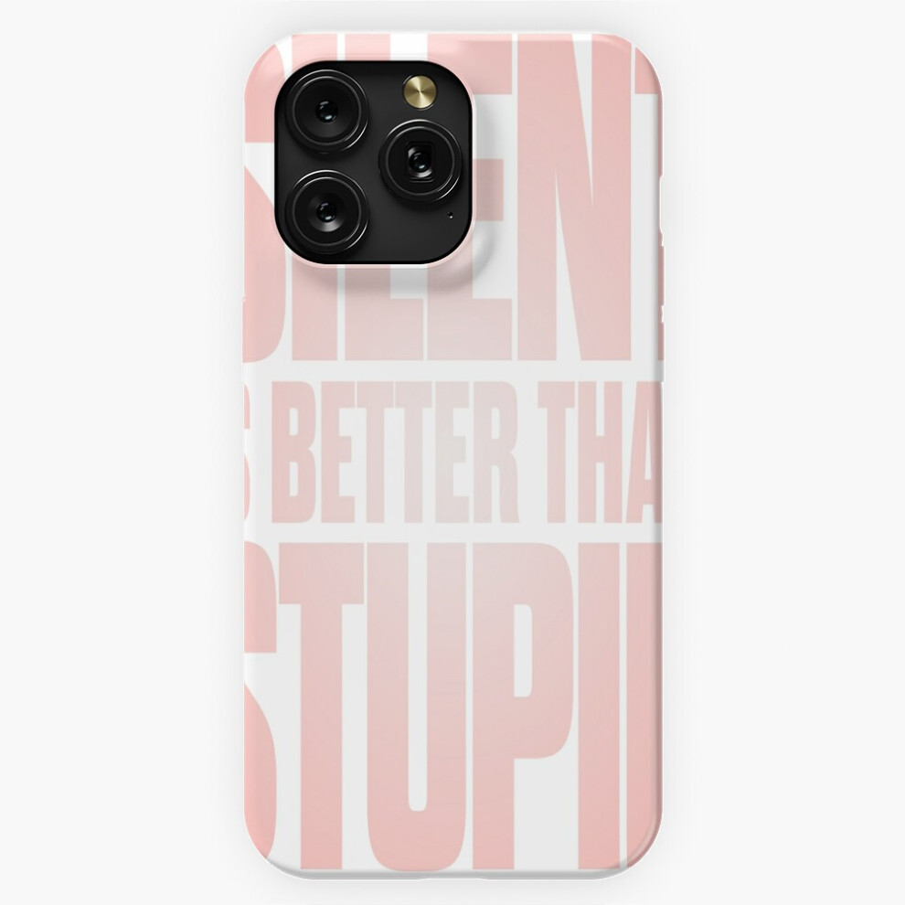 (Silent Is Better Than Stupid. V.2=1151) Phone Case For Iphone Samsung 19 18 17 16 14 13 12 11 Plus Pro Max Galaxy S28 S27 S26 S25 S24 S23 S22 Ultra N 4741628038391
