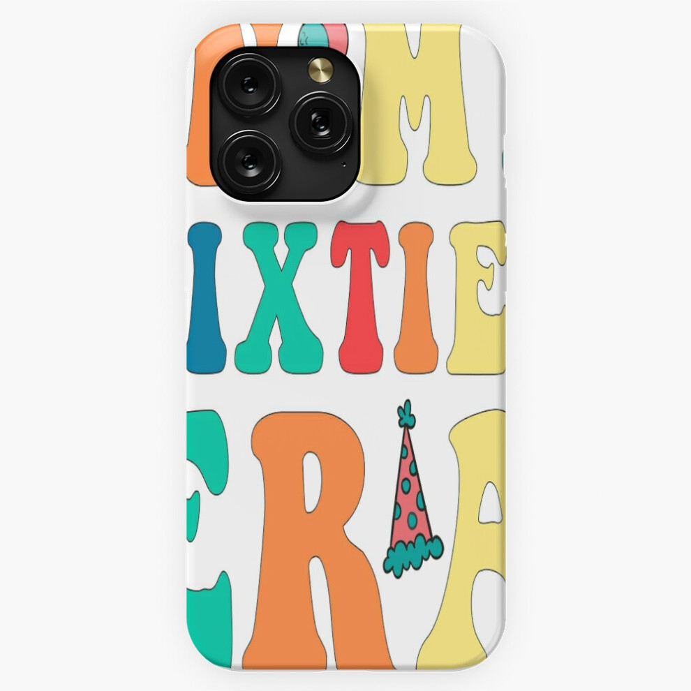 (In My 60S Era, Funny Birthday, 50Th Birthday Gift=1156) Phone Case For Iphone Samsung 19 18 17 16 14 13 12 11 Plus Pro Max Galaxy S28 S27 S26 S25 S24 4741628038445