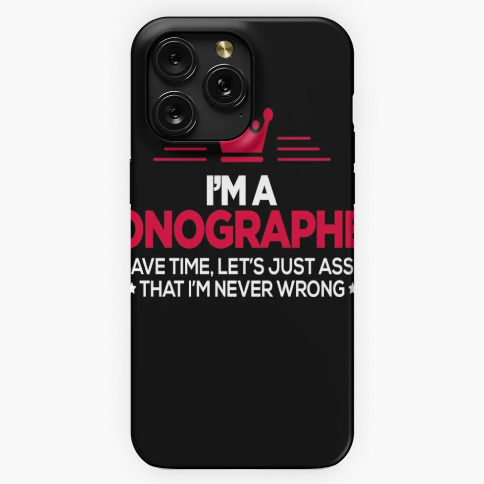 (Sonographer - I Am Never Wrong=1215) Phone Case For Iphone Samsung 19 18 17 16 14 13 12 11 Plus Pro Max Galaxy S28 S27 S26 S25 S24 S23 S22 Ultra Note 4741628039046
