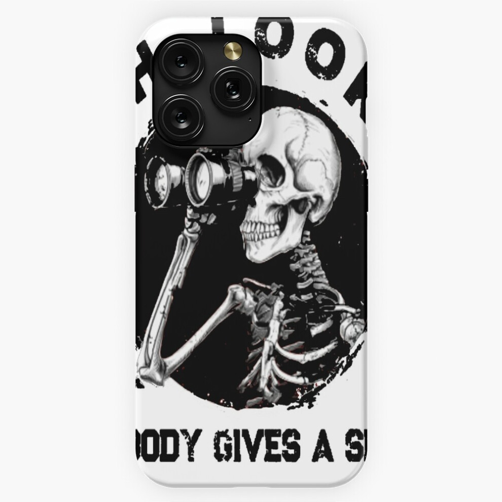 (Skeleton Oh Look Nobody Gives=1439) Phone Case For Iphone Samsung 19 18 17 16 14 13 12 11 Plus Pro Max Galaxy S28 S27 S26 S25 S24 S23 S22 Ultra Note 4741628041322