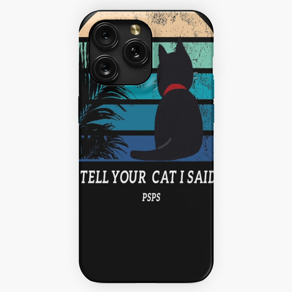(Vintage Cat Sunset Design - Tell Your Cat I Said Psps=1946) Phone Case For Iphone Samsung 19 18 17 16 14 13 12 11 Plus Pro Max Galaxy S28 S27 S26 S25 4741628046495