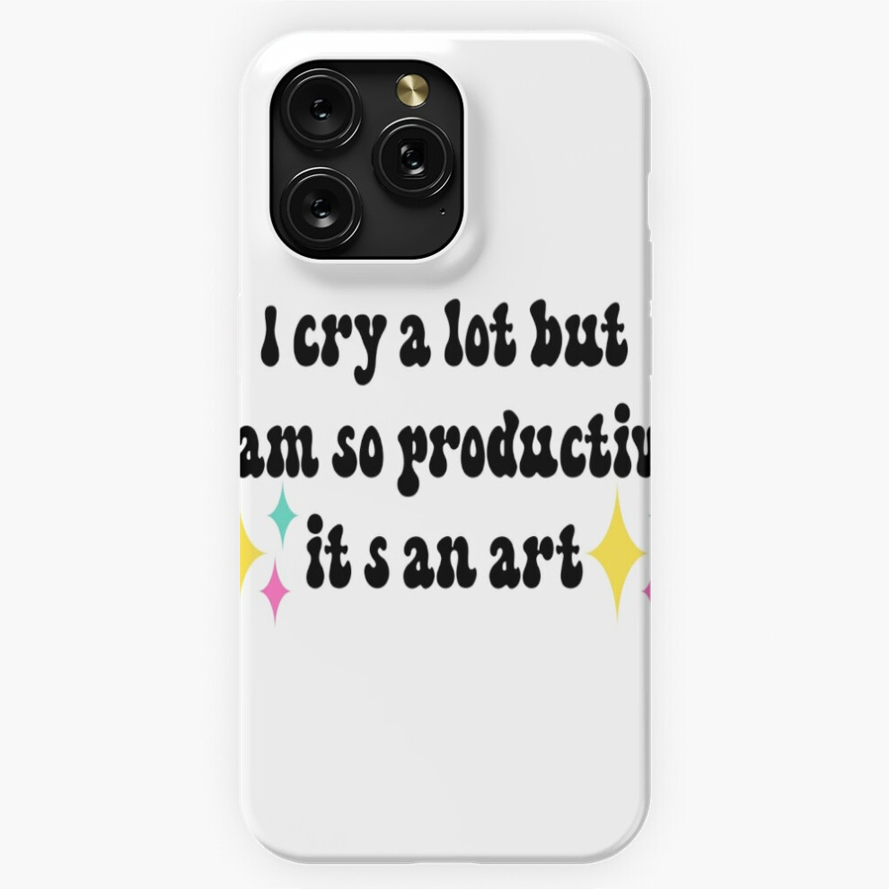 (I Cry A Lot But I Am So Productive Taylor Swift Quote=1889) Phone Case For Iphone Samsung 19 18 17 16 14 13 12 11 Plus Pro Max Galaxy S28 S27 S26 S25 4741628045917