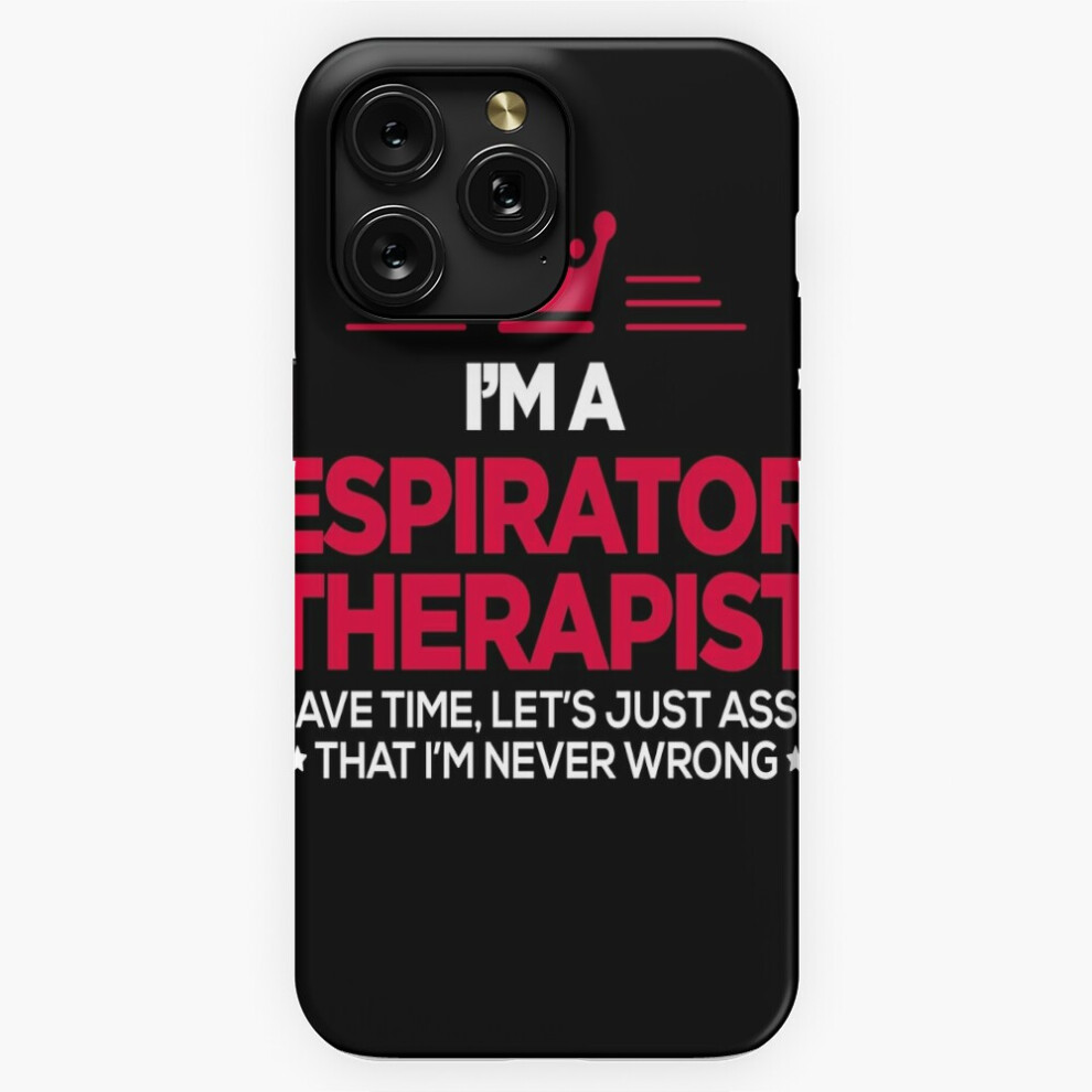 (Respiratory Therapist - I Am Never Wrong=1732) Phone Case For Iphone Samsung 19 18 17 16 14 13 12 11 Plus Pro Max Galaxy S28 S27 S26 S25 S24 S23 S22 4741628044316