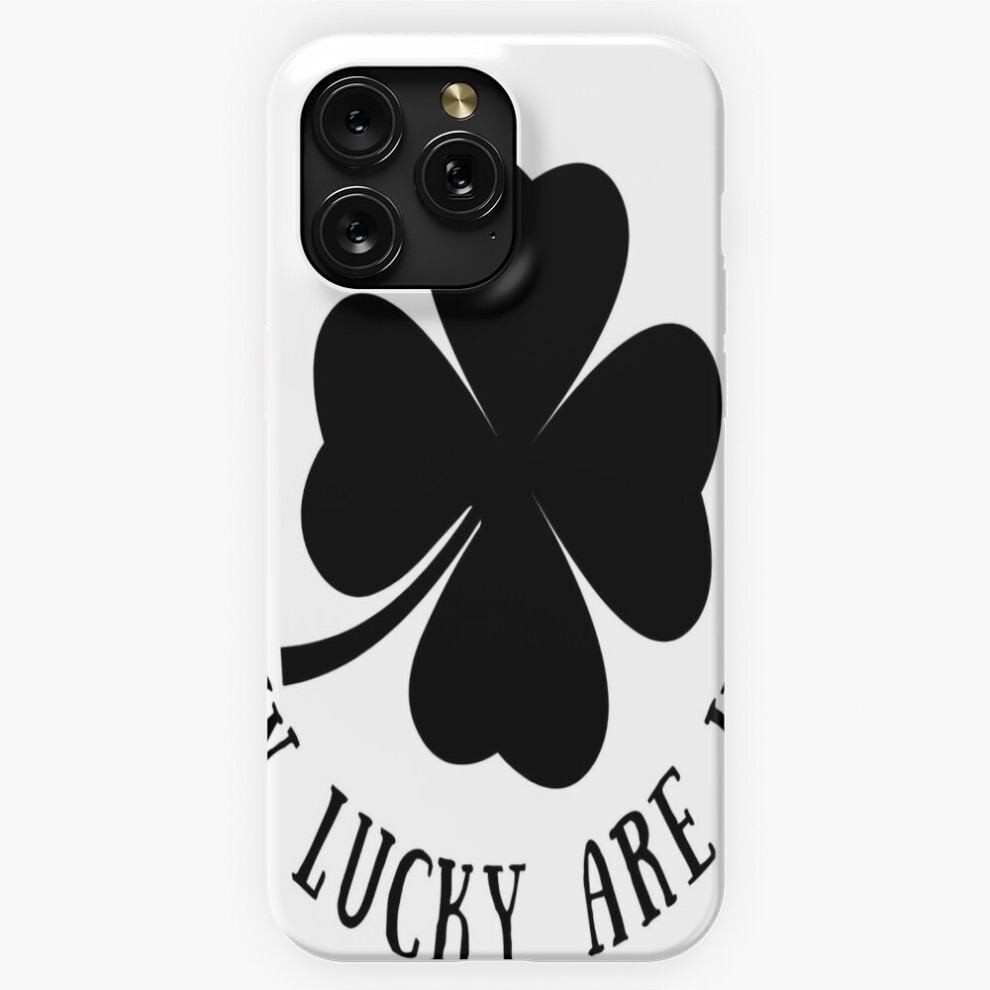 (How Lucky (Clover) Are We?=1506) Phone Case For Iphone Samsung 19 18 17 16 14 13 12 11 Plus Pro Max Galaxy S28 S27 S26 S25 S24 S23 S22 Ultra Note 20 4741628042015