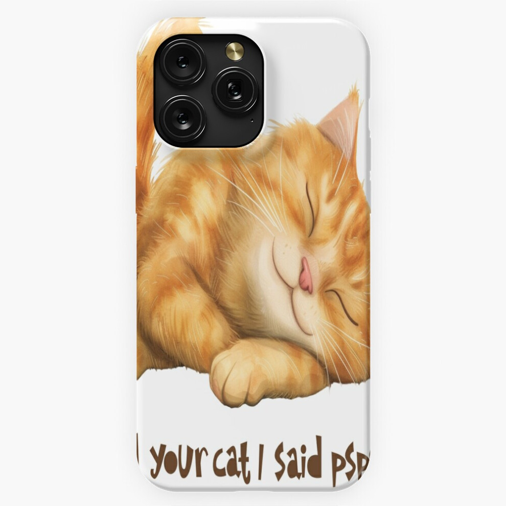 (Tell Your Cat I Said Pspsps=1533) Phone Case For Iphone Samsung 19 18 17 16 14 13 12 11 Plus Pro Max Galaxy S28 S27 S26 S25 S24 S23 S22 Ultra Note 20 4741628042282