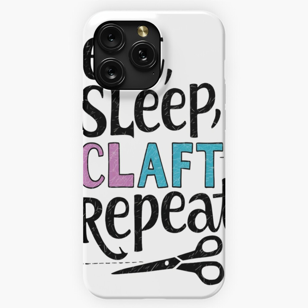 (Eat, Sleep Craft, Repeat=2493) Phone Case For Iphone Samsung 19 18 17 16 14 13 12 11 Plus Pro Max Galaxy S28 S27 S26 S25 S24 S23 S22 Ultra Note 20 4741628052076