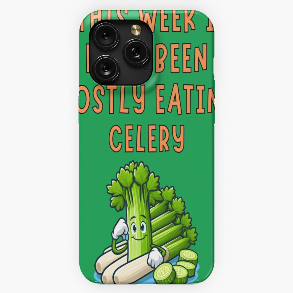 (This Week I Have Been Mostly Eating Celery Funny Food Foodie=2485) Phone Case For Iphone Samsung 19 18 17 16 14 13 12 11 Plus Pro Max Galaxy S28 S27 4741628051994