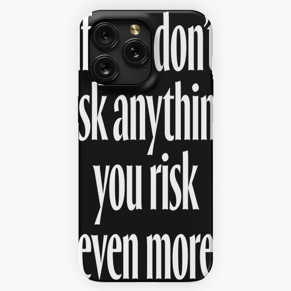 (If You Don't Risk Anything, You Risk Even More. V.9=2477) Phone Case For Iphone Samsung 19 18 17 16 14 13 12 11 Plus Pro Max Galaxy S28 S27 S26 S25 S 4741628051918