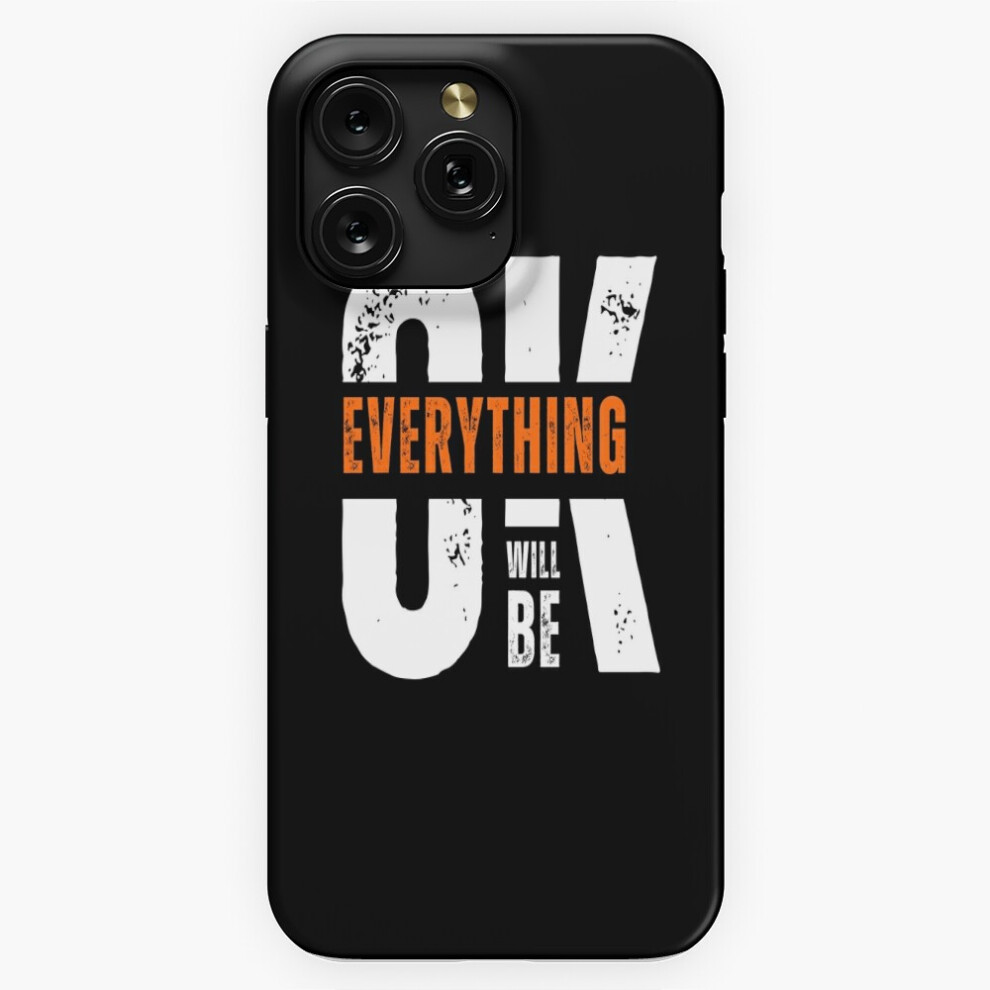 (Everything Will Be Okay ? Spread Positivity And Comfort=2237) Phone Case For Iphone Samsung 19 18 17 16 14 13 12 11 Plus Pro Max Galaxy S28 S27 S26 S 4741628049465