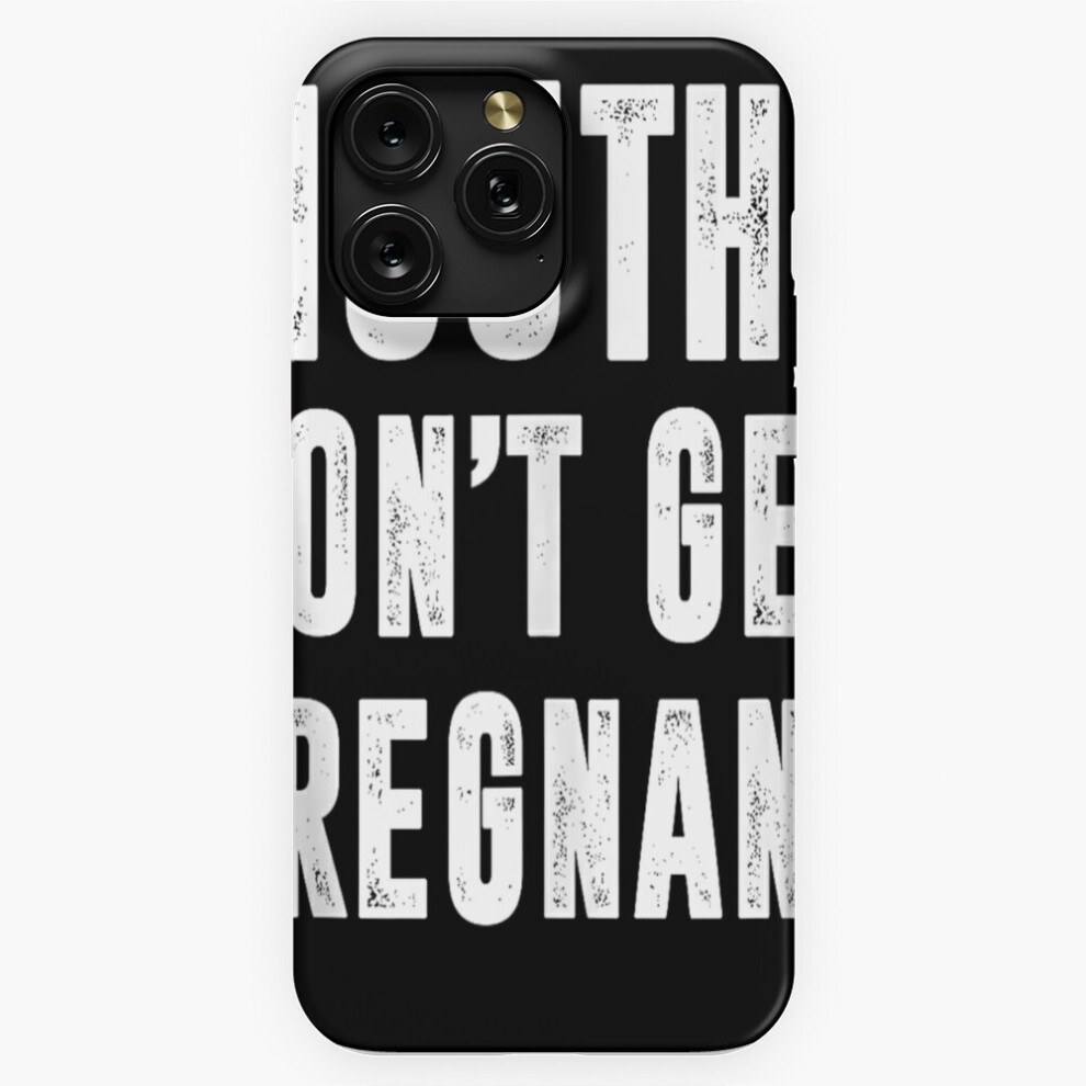 (Mouths Don't Get Pregnant=2204) Phone Case For Iphone Samsung 19 18 17 16 14 13 12 11 Plus Pro Max Galaxy S28 S27 S26 S25 S24 S23 S22 Ultra Note 20 4741628049137