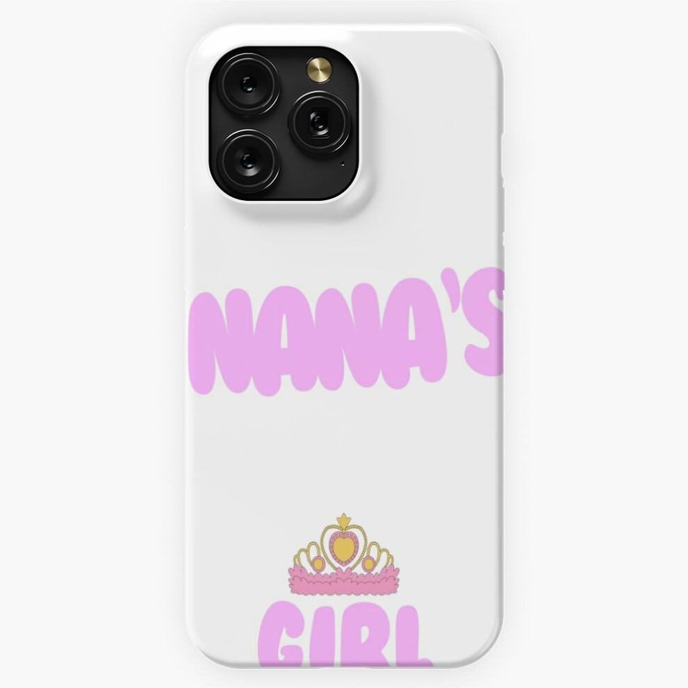 (I'm Nana Favorite Girl, Grand Parents Day T-Shirt=2252) Phone Case For Iphone Samsung 19 18 17 16 14 13 12 11 Plus Pro Max Galaxy S28 S27 S26 S25 S24 4741628049625